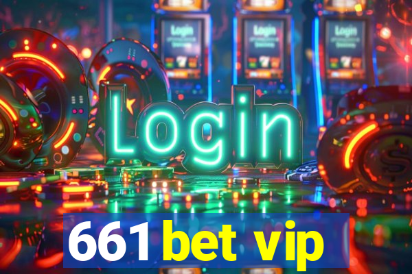 661 bet vip